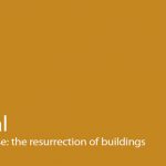 Adaptive re-use: the resurrection of buildings